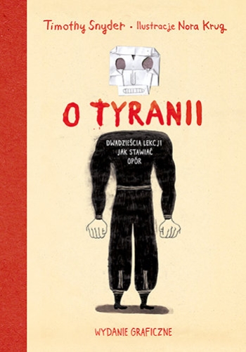 Snyder Timothy, O tyranii. Dwadzieścia lekcji, jak stawiać opór, Kraków 2023