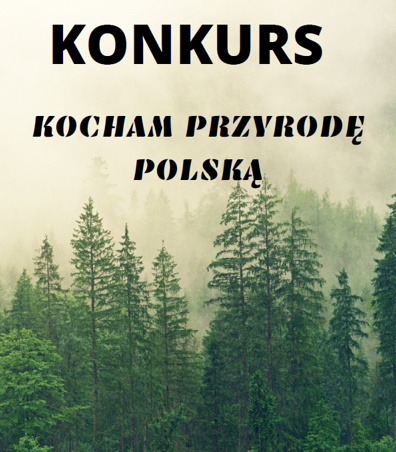 Konkurs ''Kocham Przyrodę Polską''.